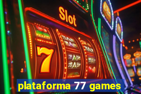 plataforma 77 games